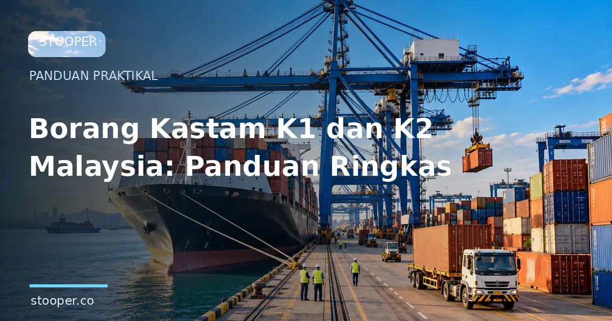 Borang Kastam K1 dan K2 Malaysia: Panduan Ringkas